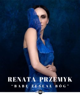 RENATA PRZEMYK - "Babę zesłał Bóg"